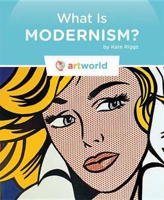 What Is Modernism?, Kate Riggs 9781628322255 Boeken
