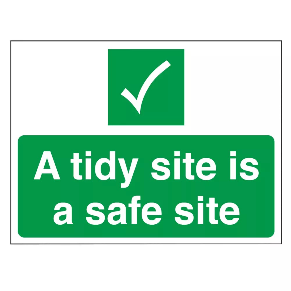 "A Tidy Site Is A Safe Site" Sign 300mm x 400mm Screwfix