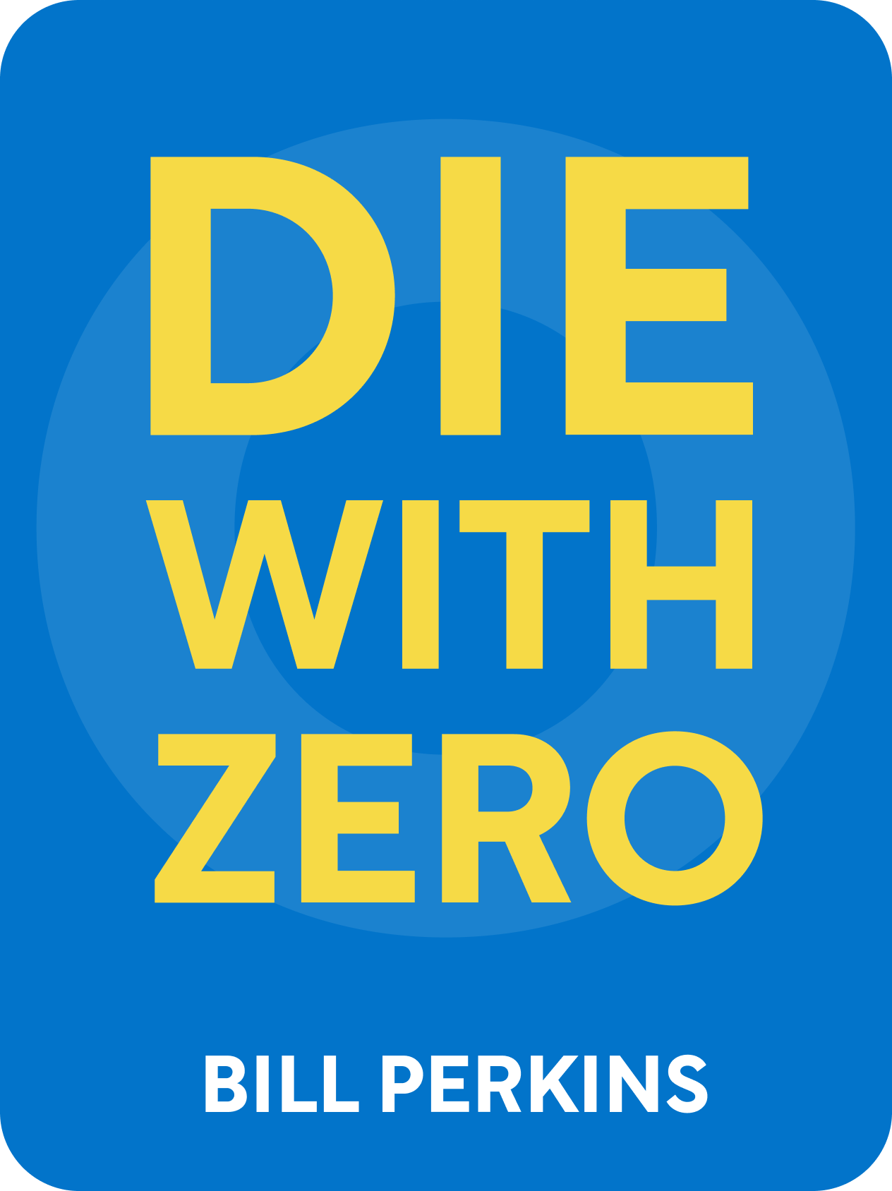 Die With Zero Book Summary by Bill Perkins