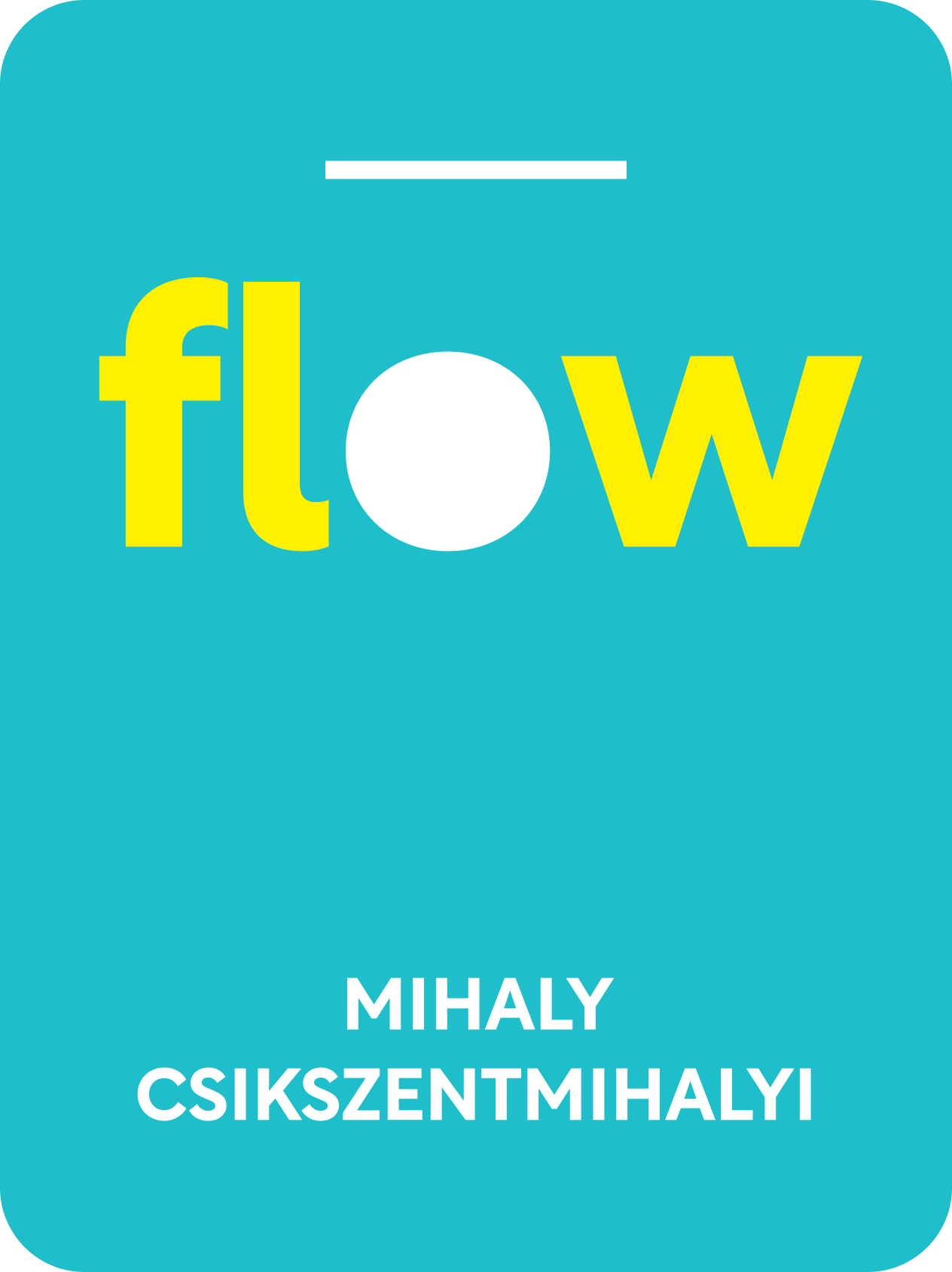 Flow Book Summary by Mihaly Csikszentmihalyi