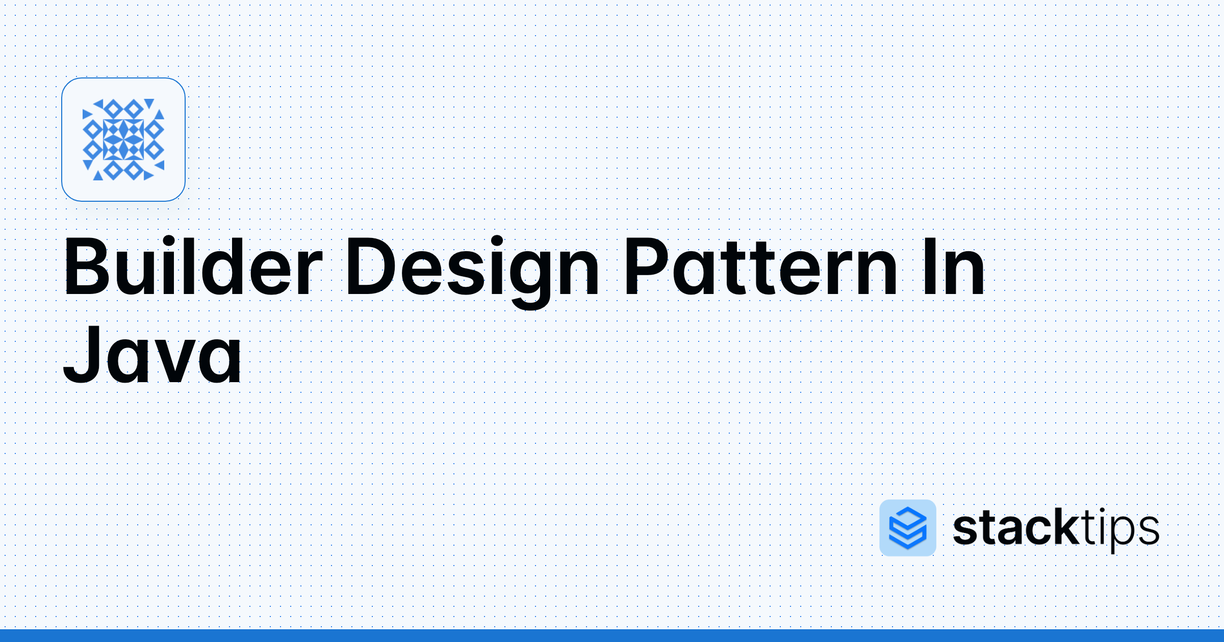 Builder Design Pattern In Java StackTips