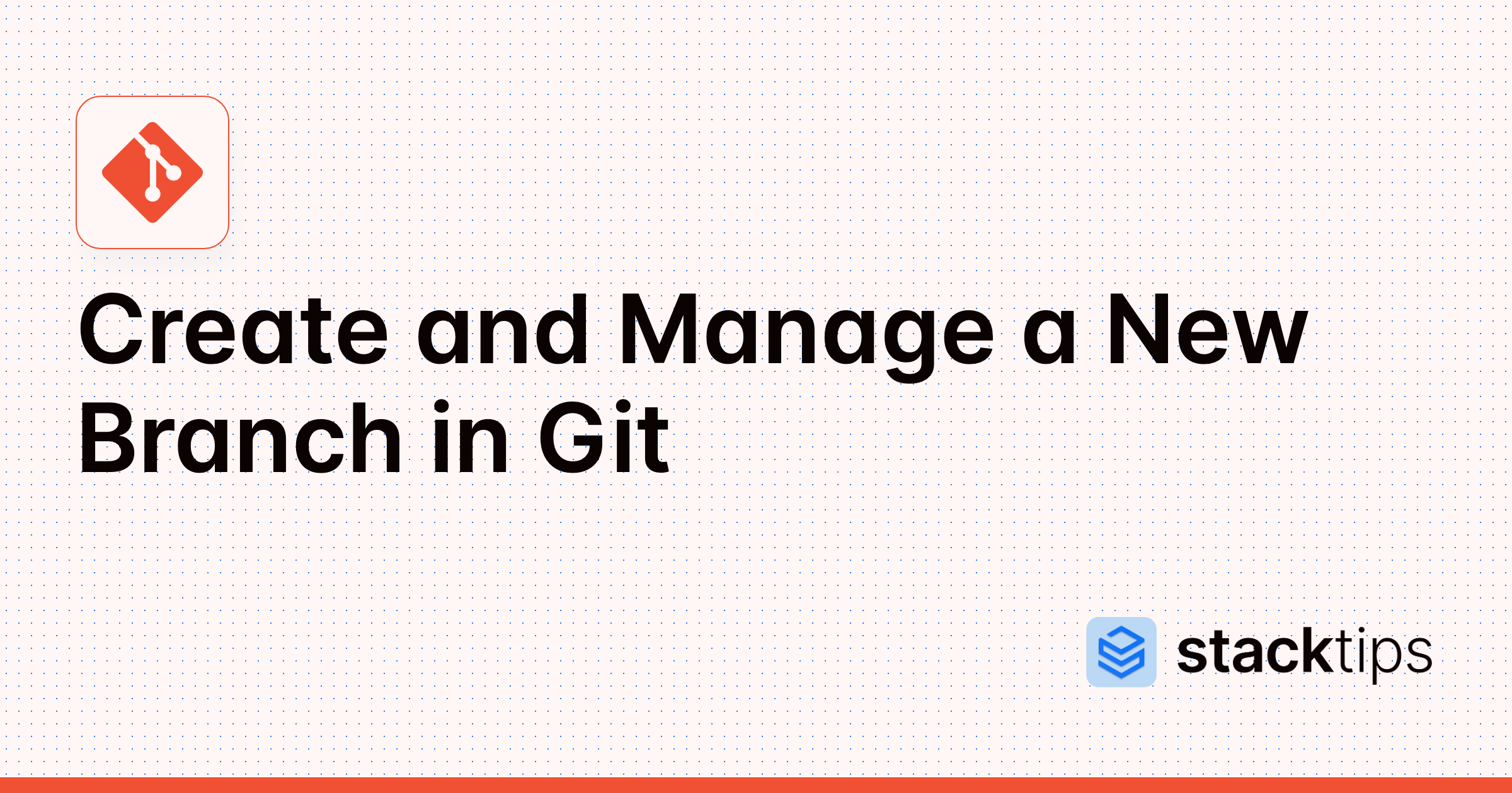 Create and Manage a New Branch in Git StackTips