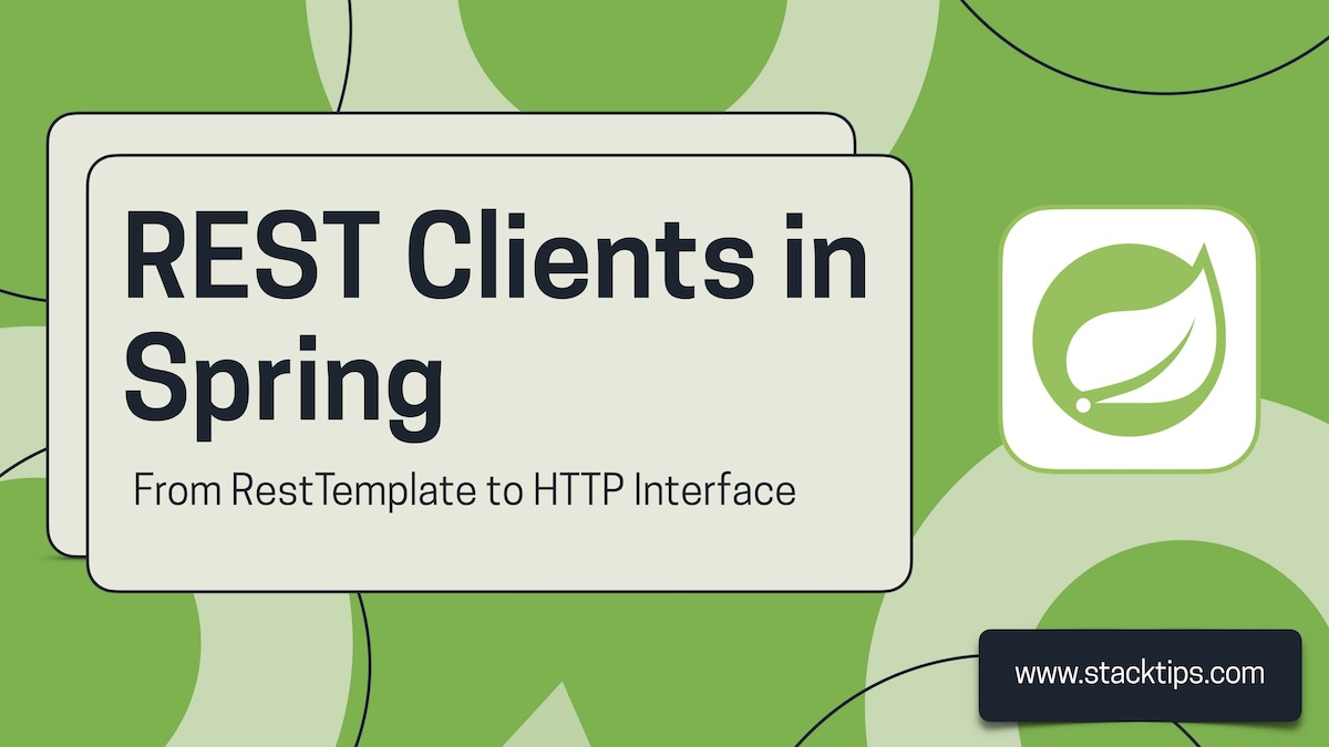 Digging into HTTP Clients in Spring From RestTemplate to HTTP