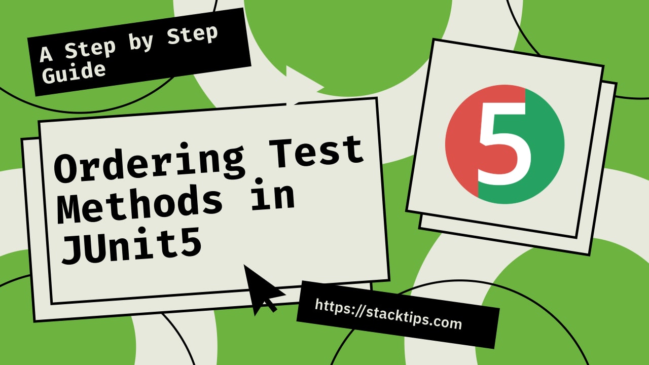 Order of Test Methods in JUnit5 StackTips