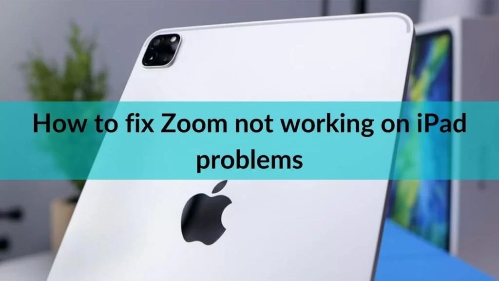 Zoom not working on iPad? Here are 12 ways to fix it TechieTechTech