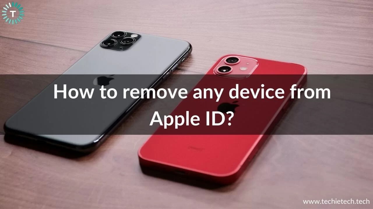 How to remove any device from Apple ID 4 Ways TechieTechTech