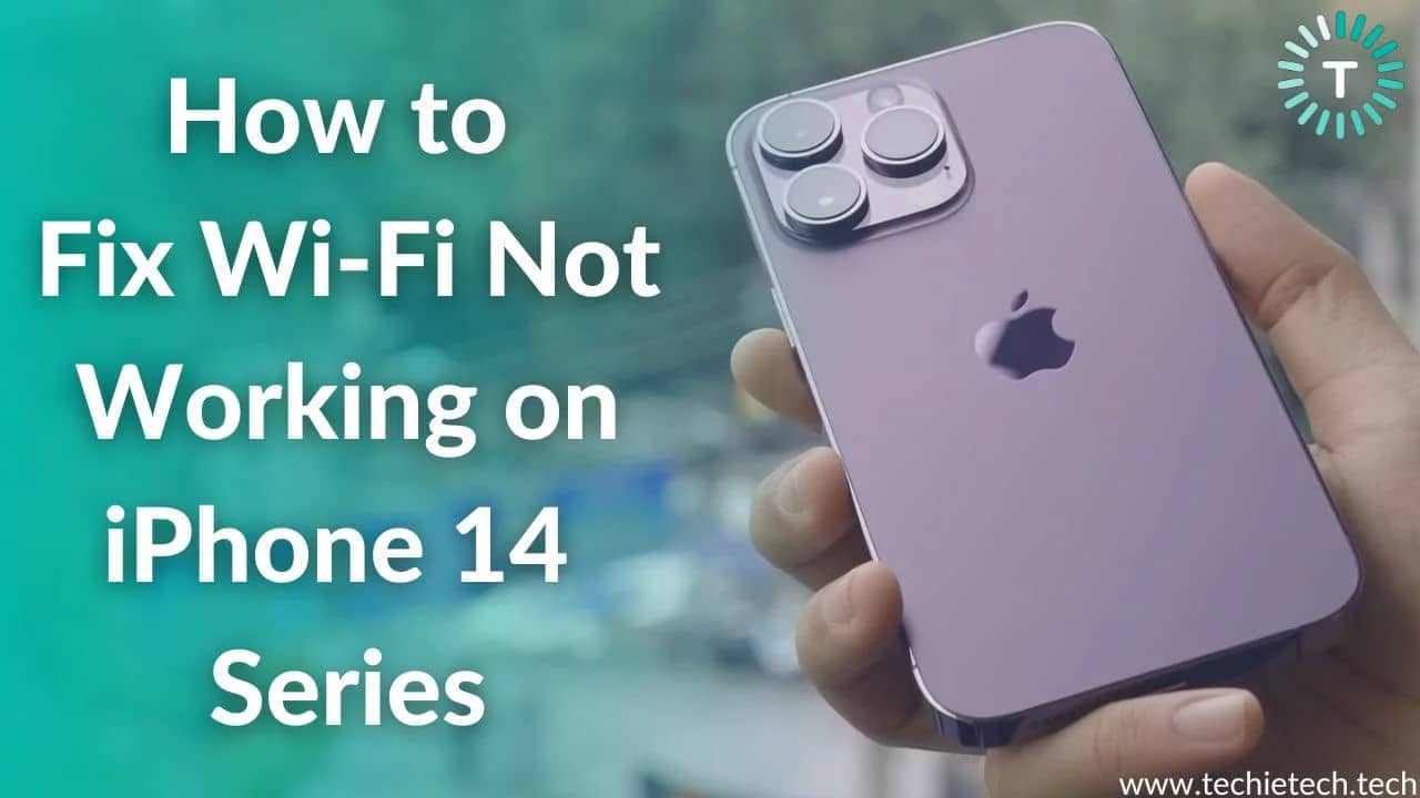 How to Fix WiFi Not Working Issue on iPhone 14 Series [16 Ways