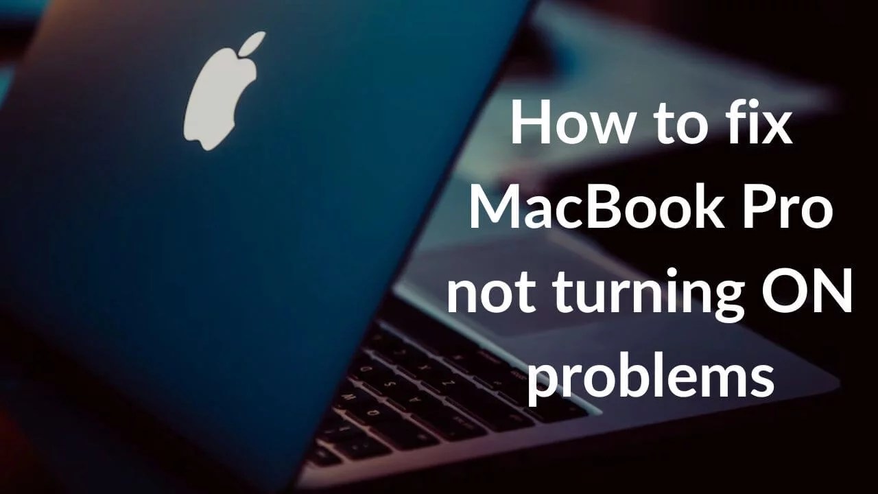 How to fix a MacBook Pro that won't turn on 14 Ways TechieTechTech