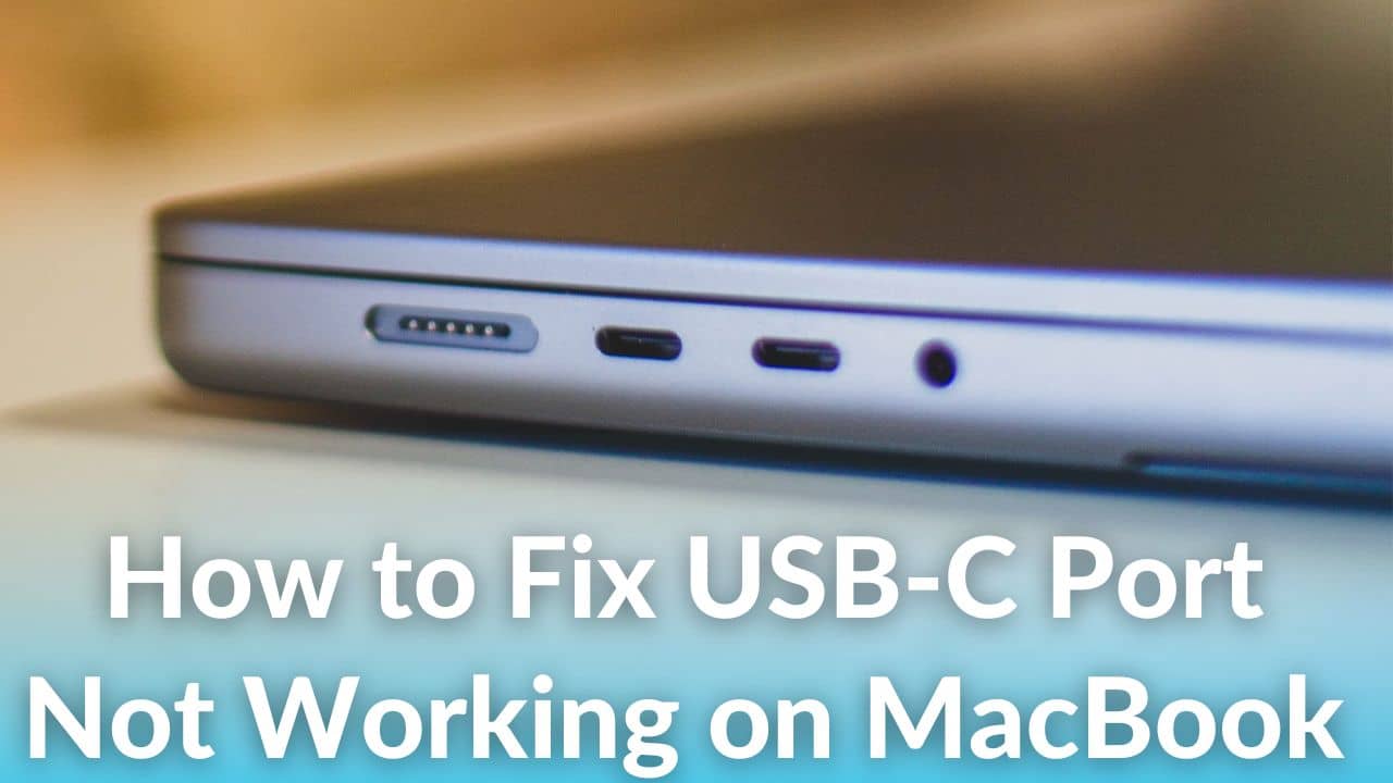How to Fix USBC Port Not Working on MacBook [12 Ways] TechieTechTech