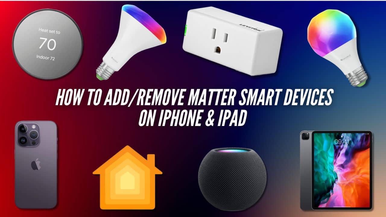How to Add or Remove Matter Smart Devices on iPhone and iPad