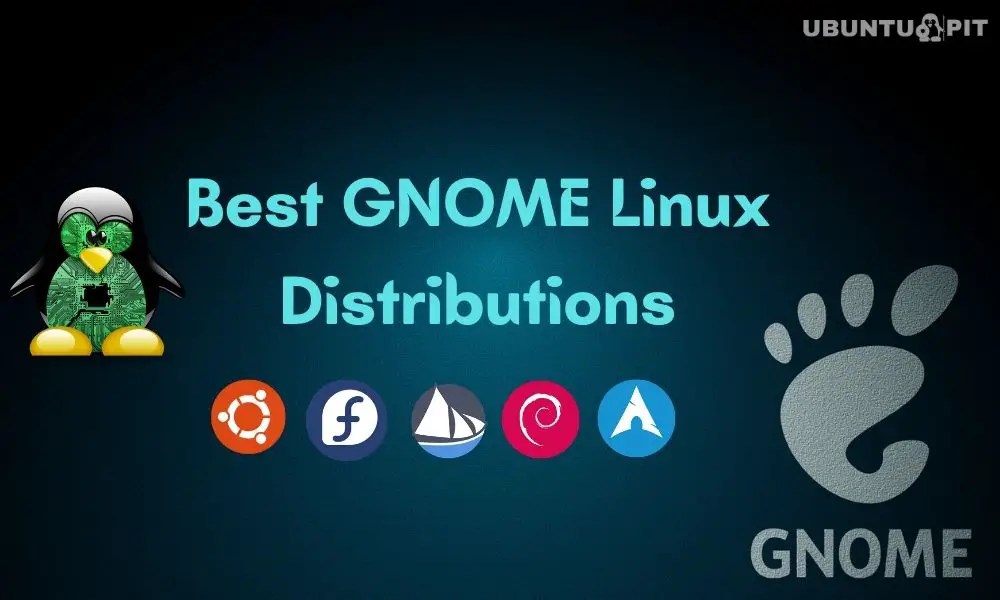 Les 10 Meilleures Distributions Linux Basées Sur GNOME à Découvrir