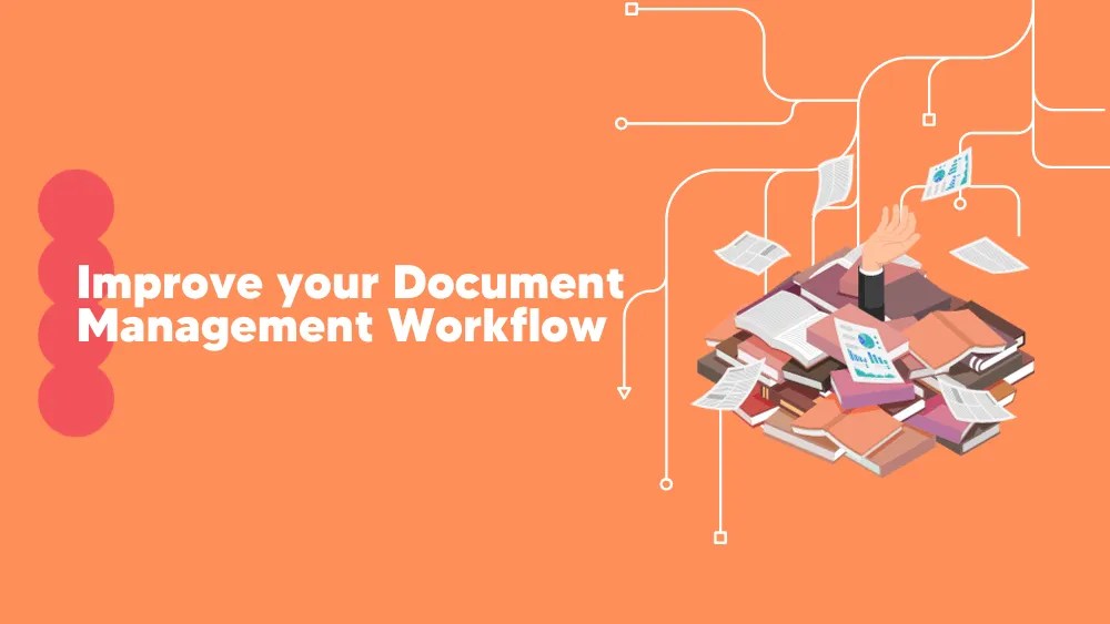 Improve your document management workflow with these tools