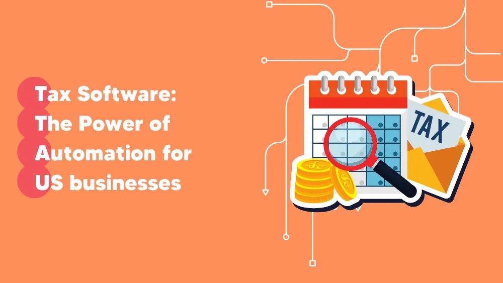Tax Software The Power of Automation for US businesses