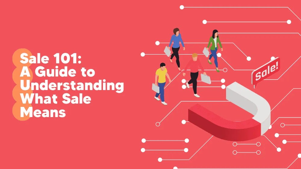 Sale 101 A Guide to Understanding What Sales Means Tekpon Tekpon 2024