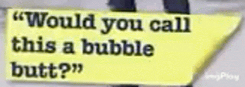 Bubble Butt Butt GIF - Bubble Butt Butt Booty - Discover & Share GIFs