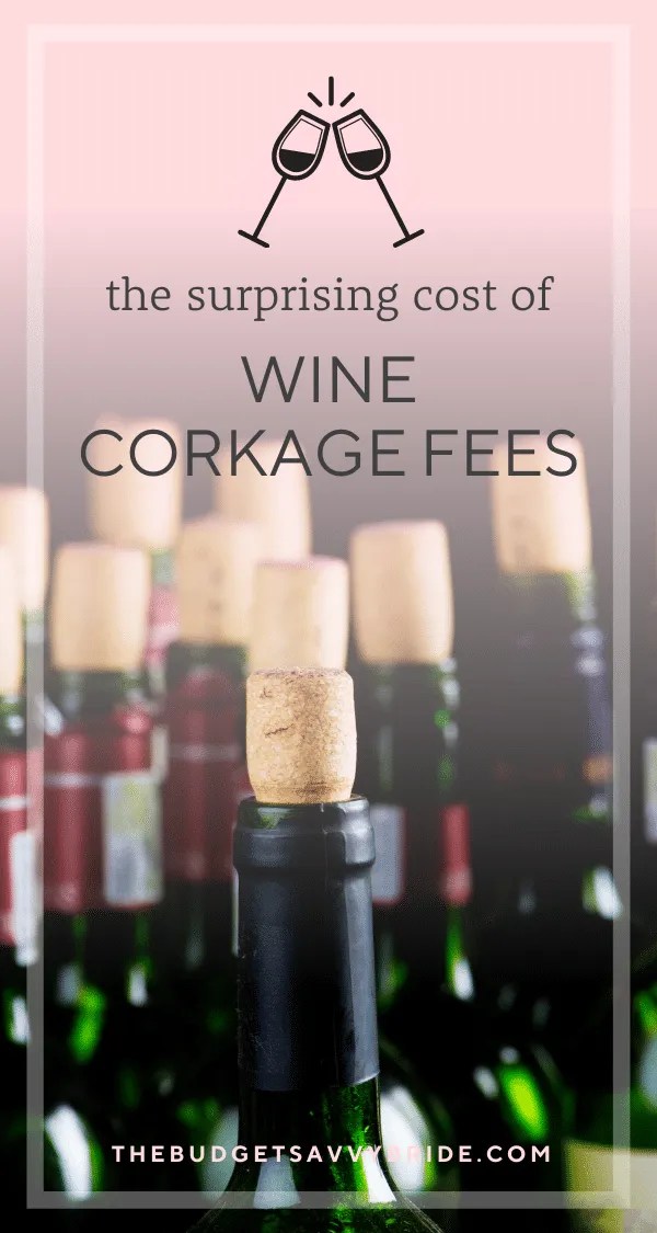The Hidden Wedding Cost of Corkage Fees Don't Get Surprised This Fee