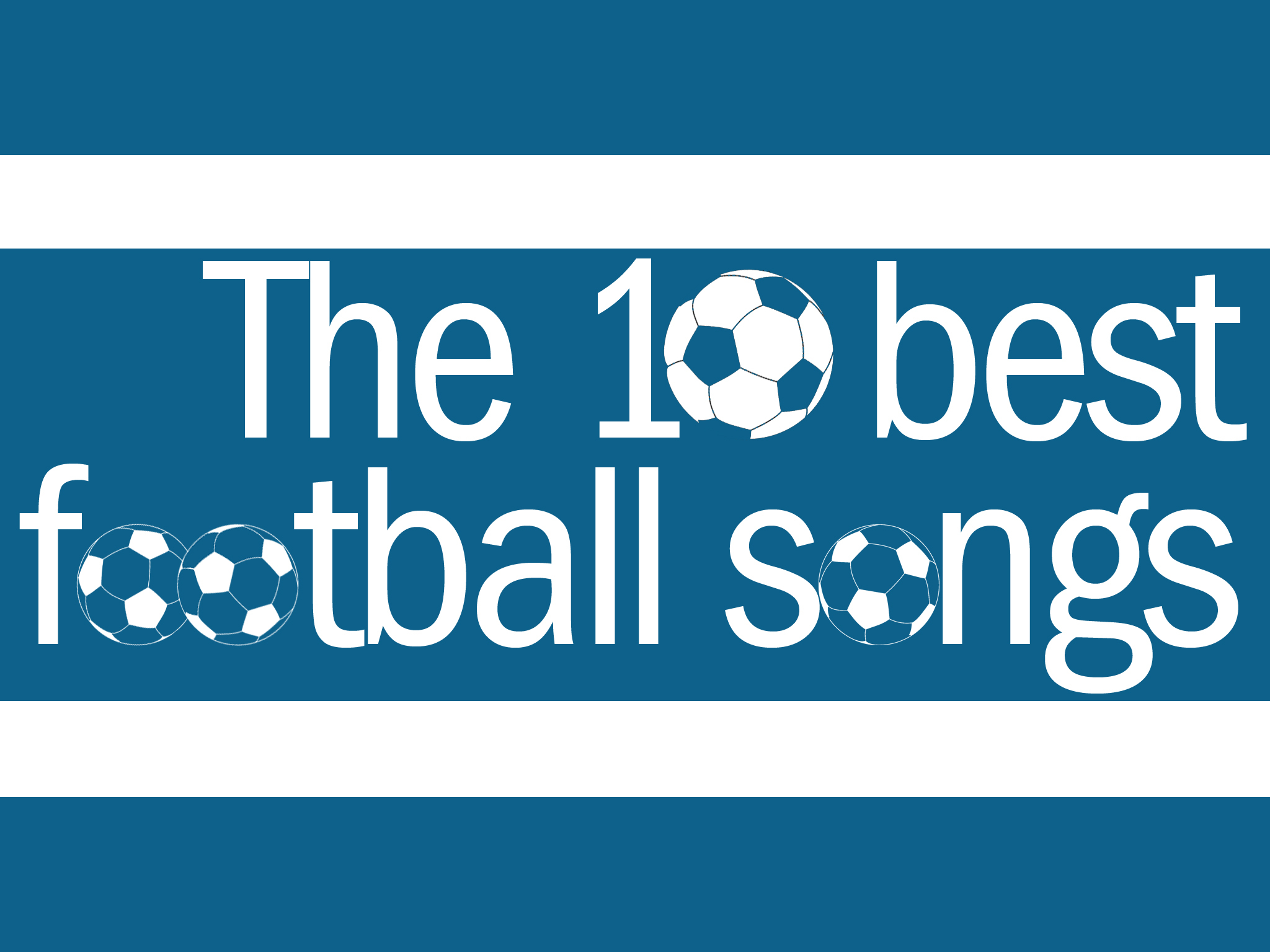 Football songs The best and worst of football music