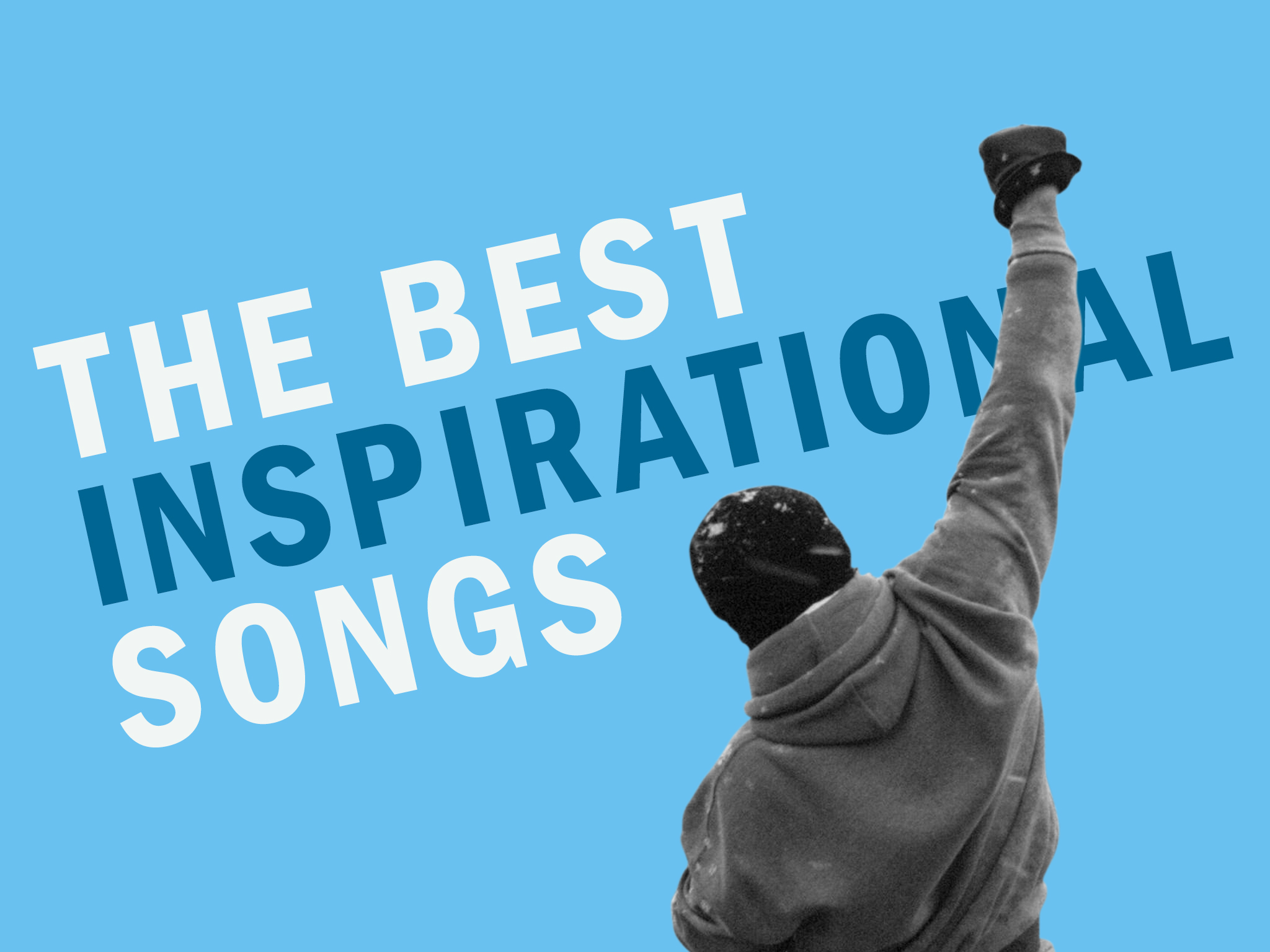 The 30 best inspirational songs, from 'Heroes' to 'Born to Run' Time Out