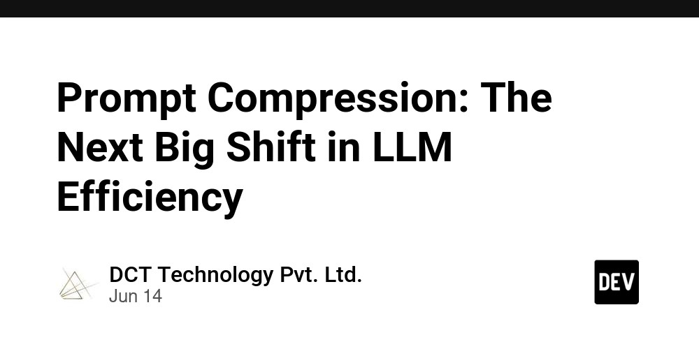 Prompt Compression The Next Big Shift in LLM Efficiency DEV Community
