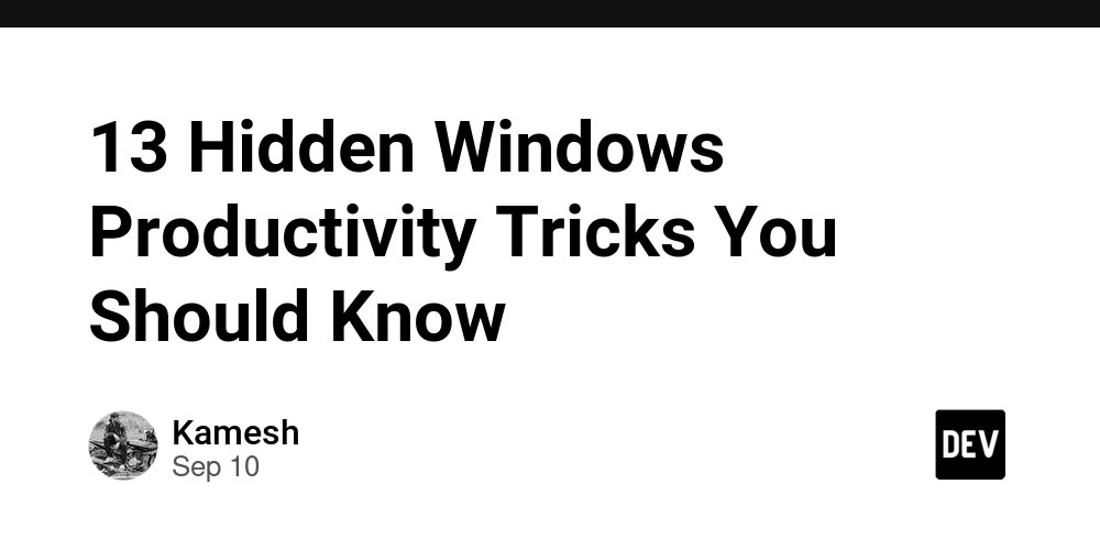 13 Hidden Windows Productivity Tricks You Should Know DEV Community
