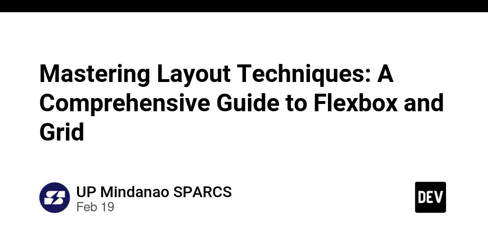 Mastering Layout Techniques A Comprehensive Guide to Flexbox and Grid