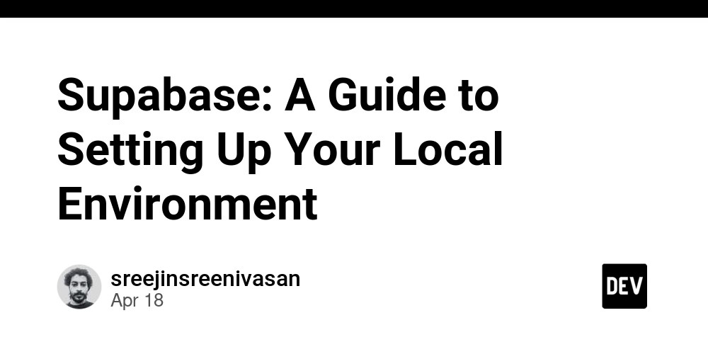 Supabase A Guide to Setting Up Your Local Environment DEV Community