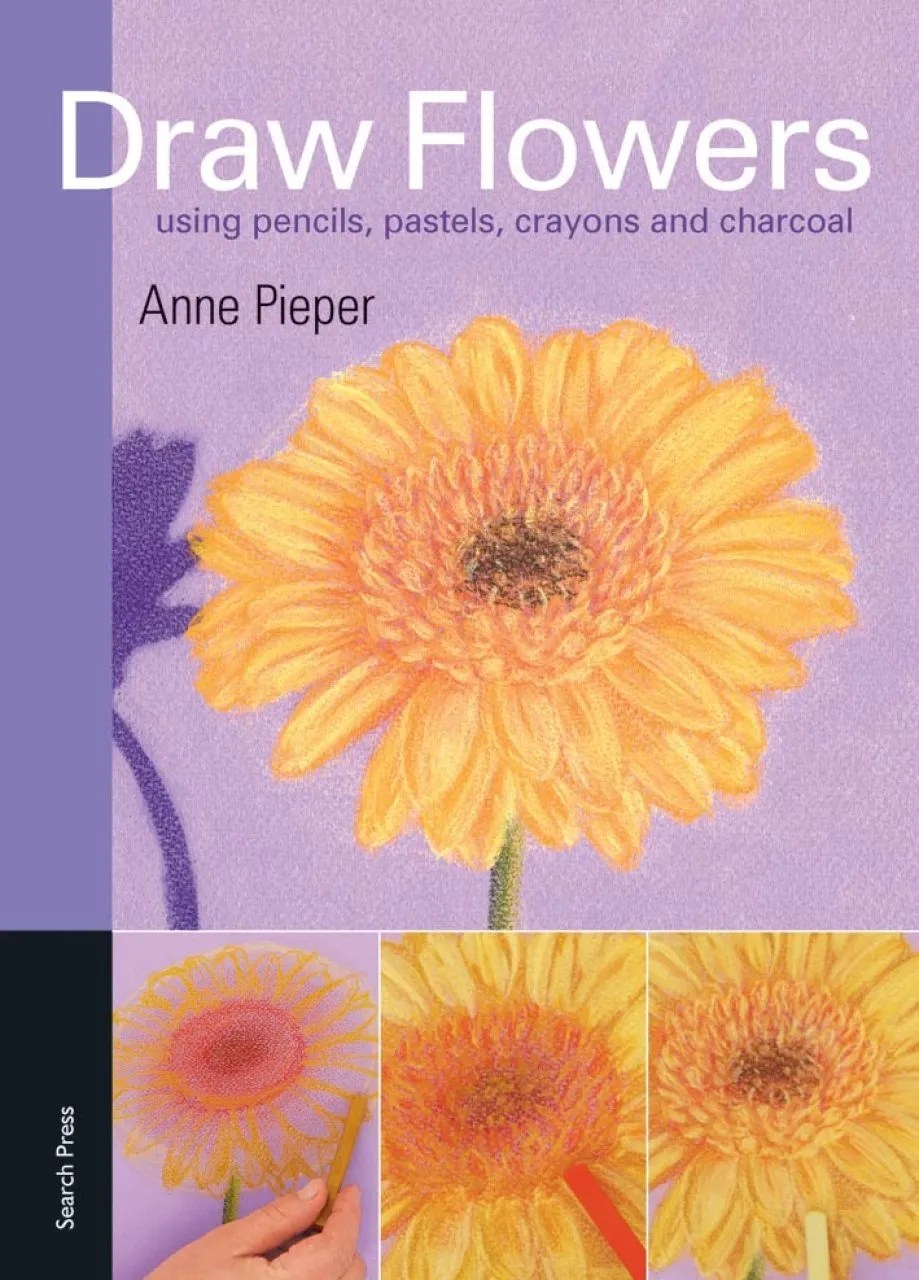 Draw Flowers Using Pencils, Pastels, Crayons & Charcoal NHBS