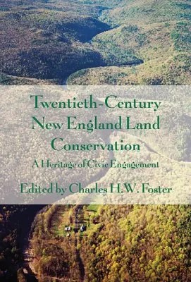 TwentiethCentury New England Land Conservation A Heritage of Civic