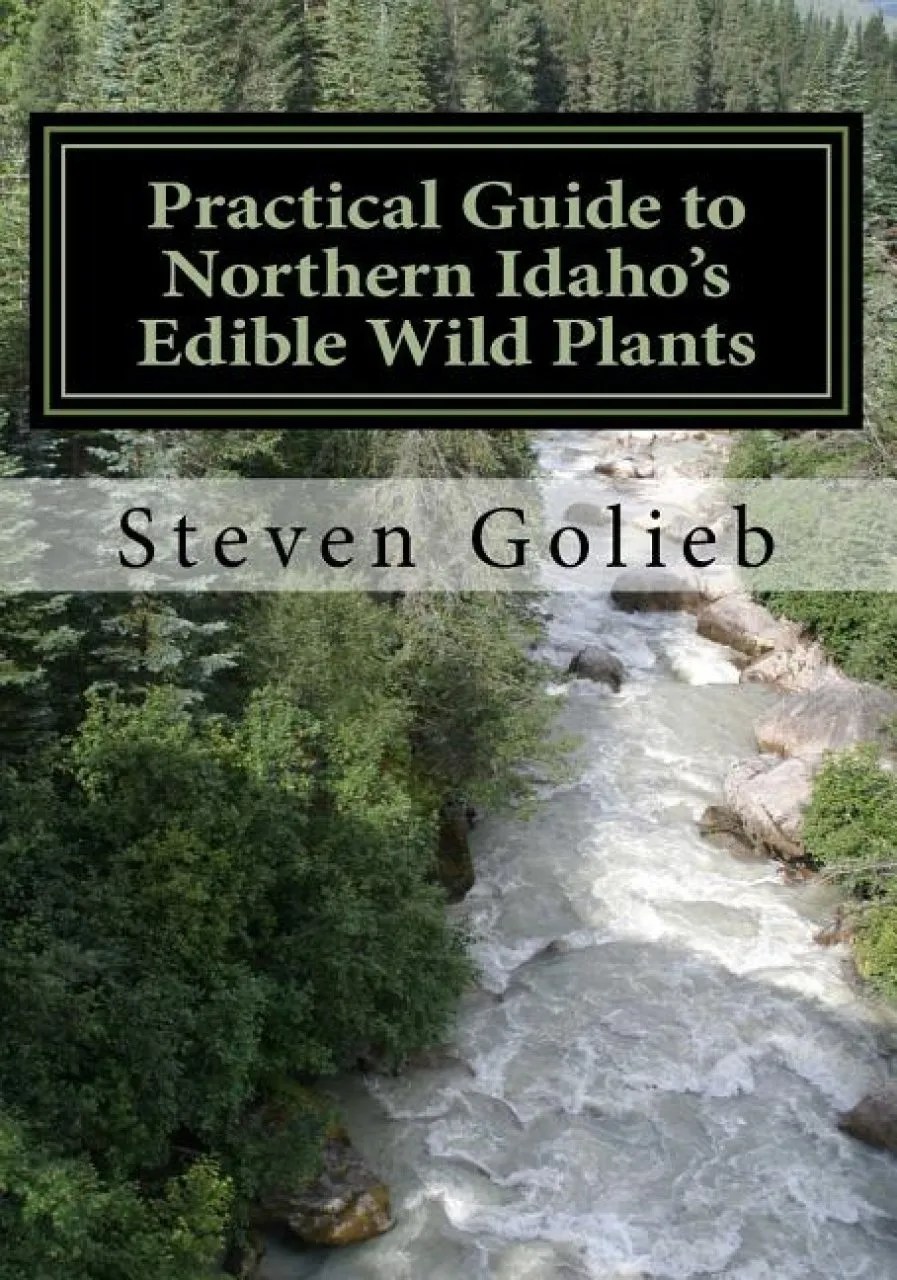 Practical Guide to Northern Idaho's Edible Wild Plants NHBS Field