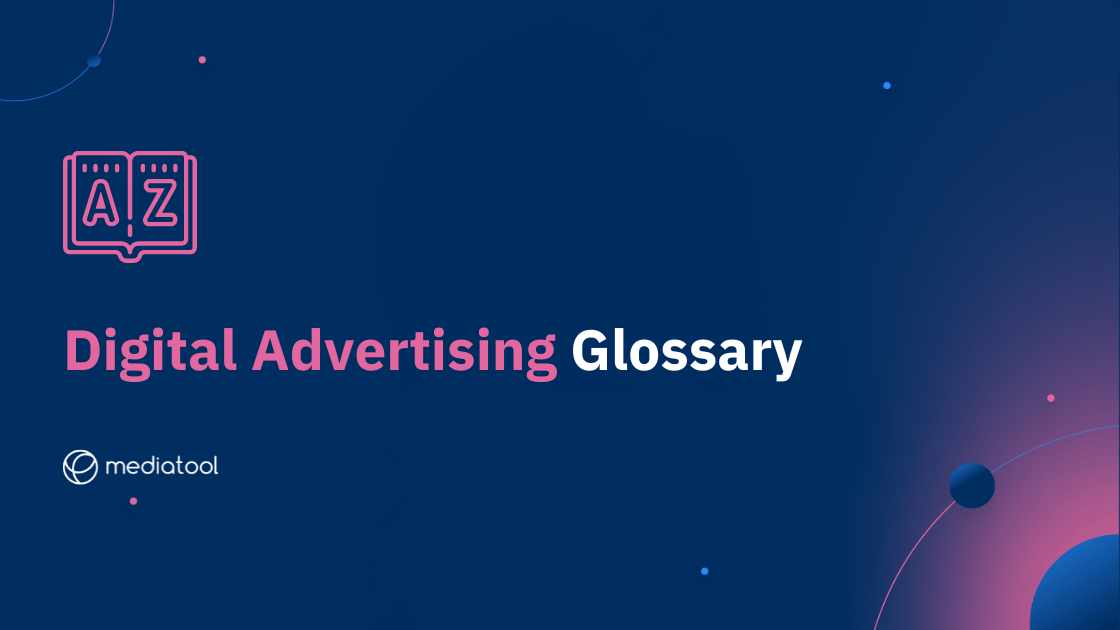 Digital Advertising Glossary Mediatool