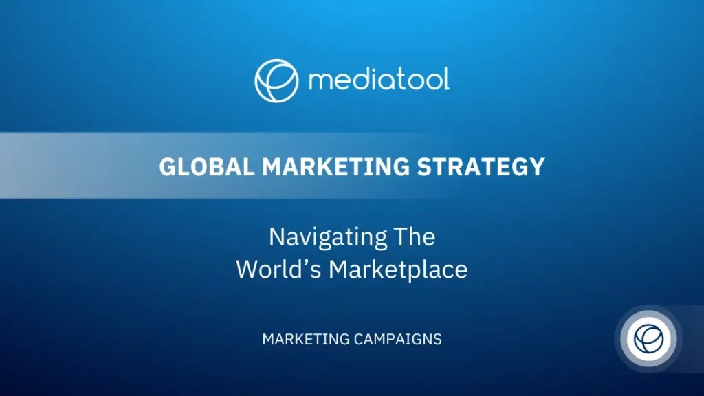 Global Marketing Strategy Navigating the World's Marketplace Mediatool
