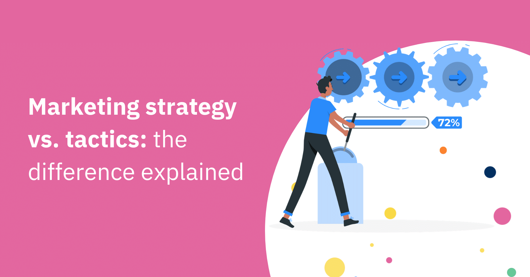 Marketing strategy vs. tactics the difference explained Mediatool