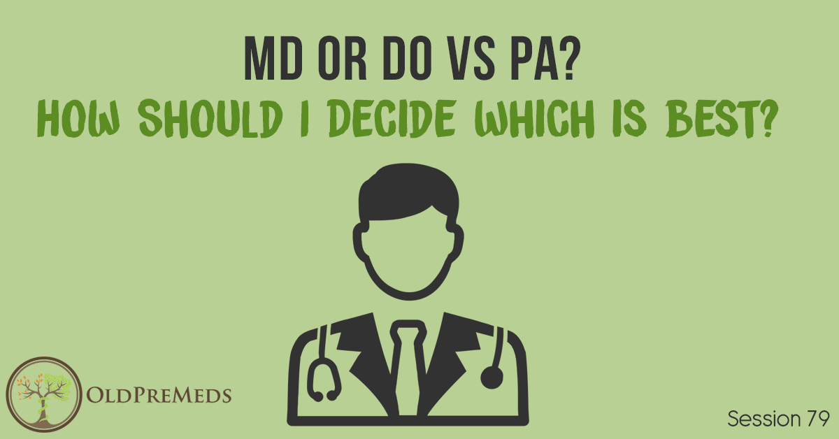 MD or DO vs PA? How Should I Decide Which is Best? Medical School