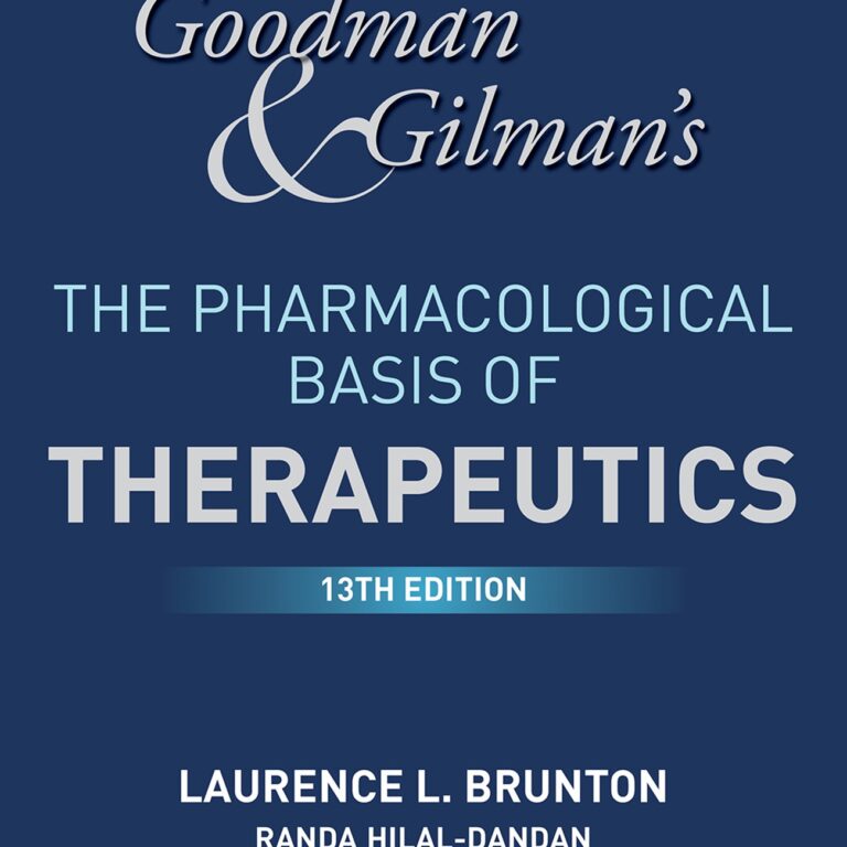 Goodman & Gilman's: The Pharmacological Basis of Therapeutics,.