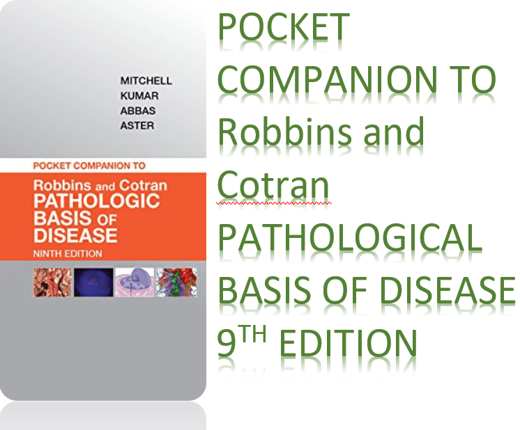Pocket Companion To Robbin and Cotran Pathological Basis Of Disease 9th
