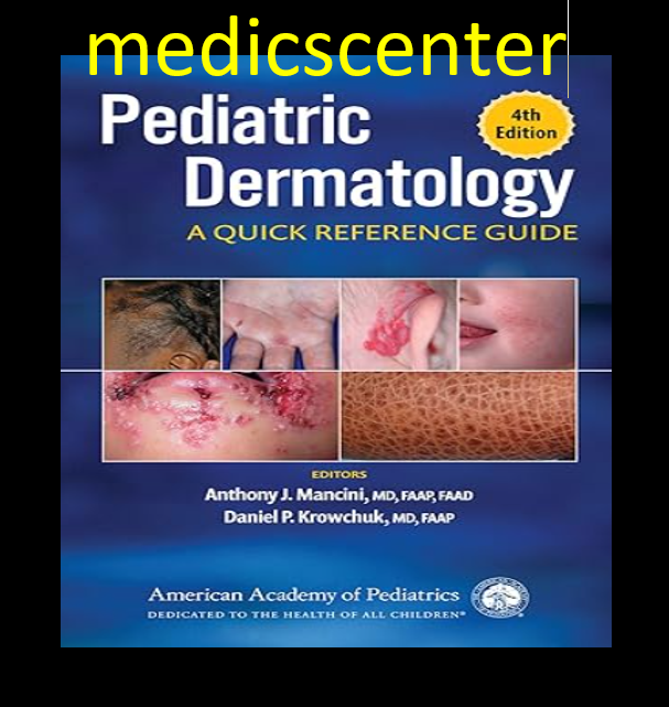Pediatric Dermatology A Quick Reference Guide 4th edition pdf [free