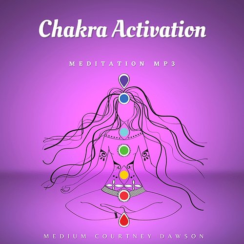 Chakra Activation Meditation Courtney Dawson Psychic Medium