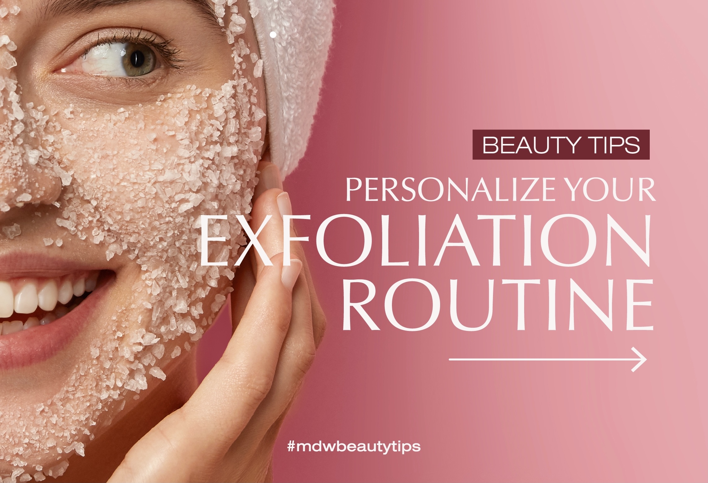Personalize your exfoliation routine Mediwelle