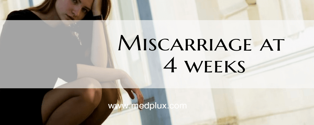Miscarriage At 4 Weeks; Signs, Symptoms, Causes, Rates, Risk