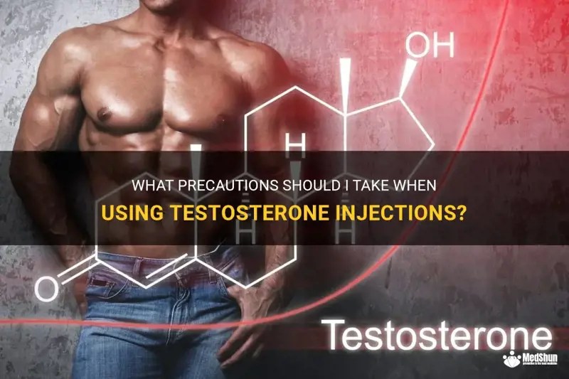 What Precautions Should I Take When Using Testosterone Injections