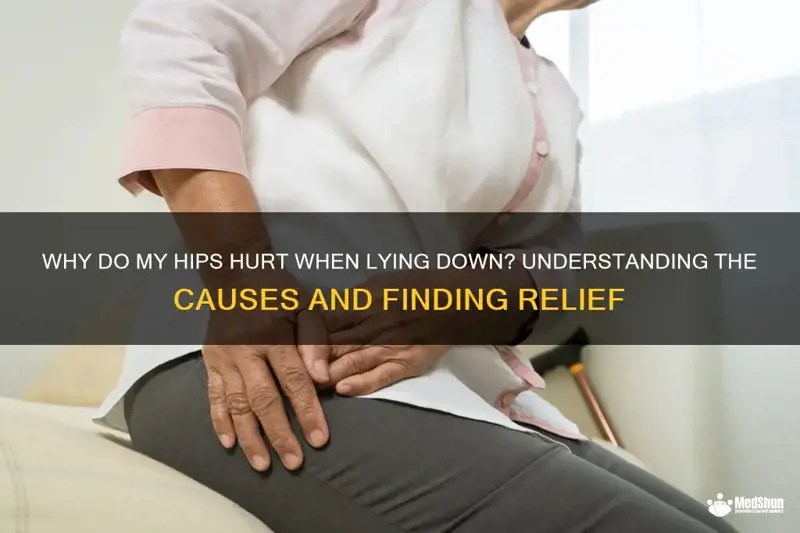 Why Do My Hips Hurt When Lying Down? Understanding The Causes And