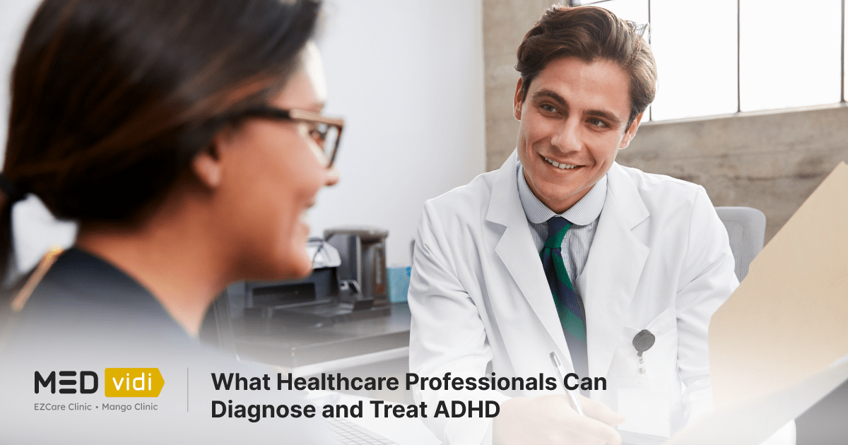 ADHD Doctors Who Can Diagnose and Treat ADHD & Prescribe Medication