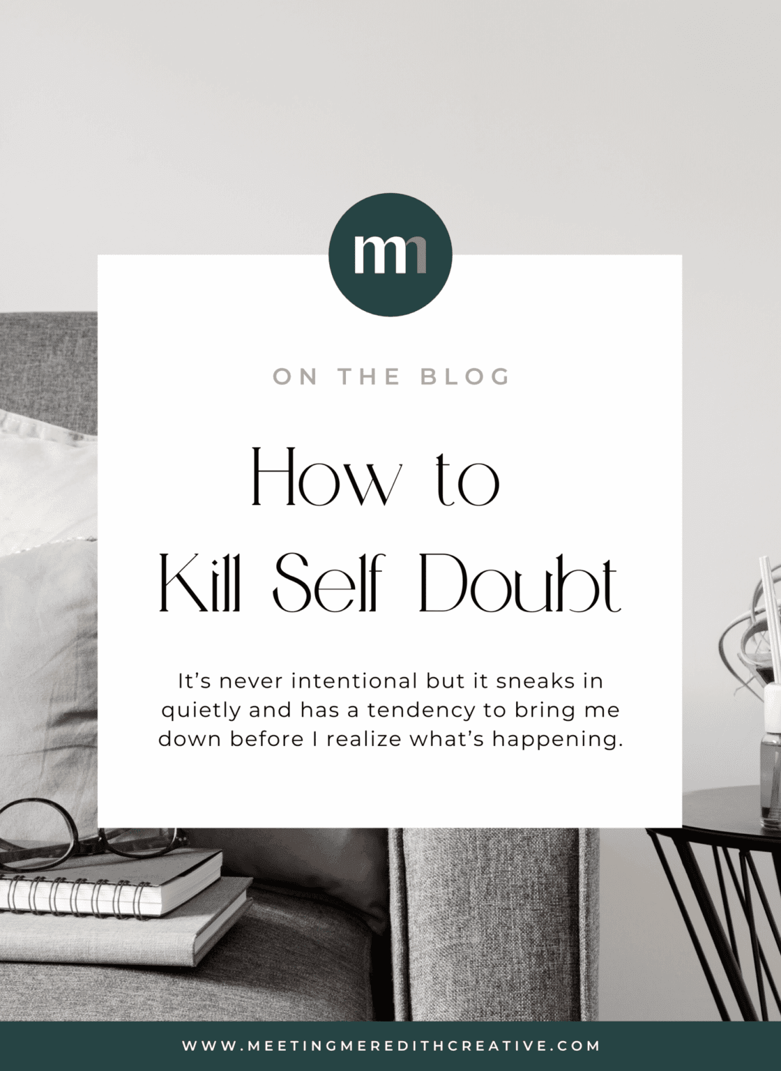 How to Kill SelfDoubt Meeting Meredith Creative