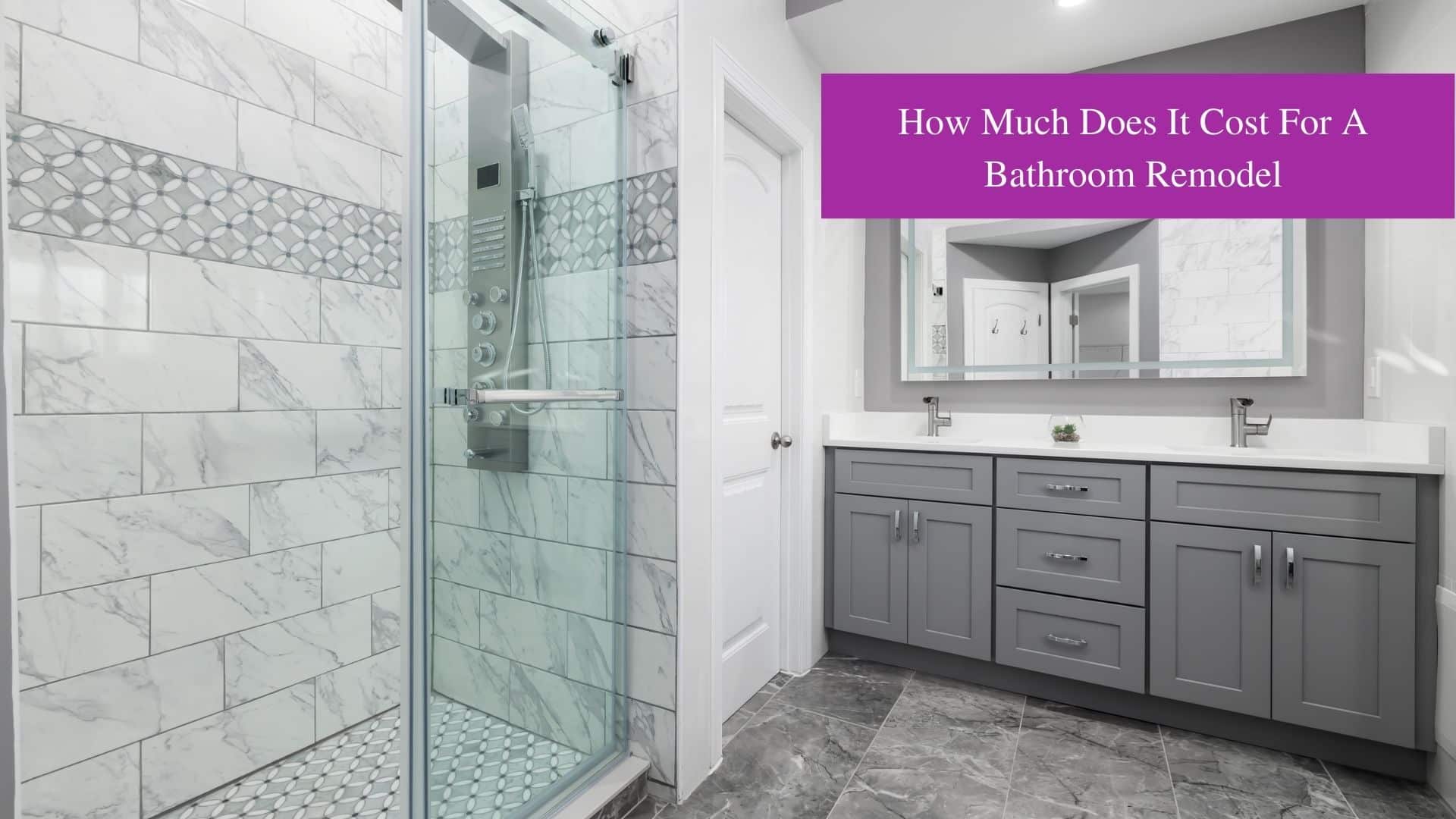 How Much Does It Cost For A Bathroom Remodel