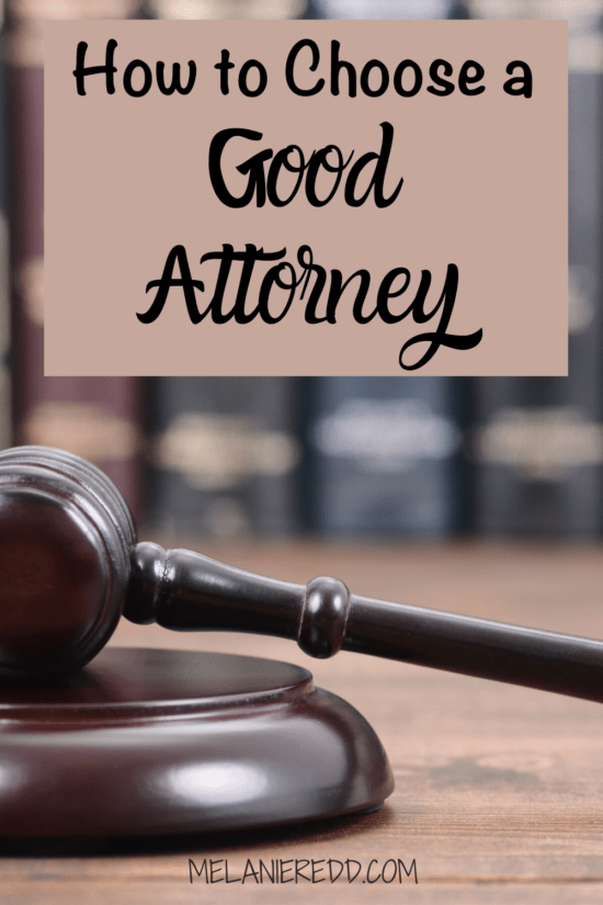 How to Choose a Good Attorney (when you need one)