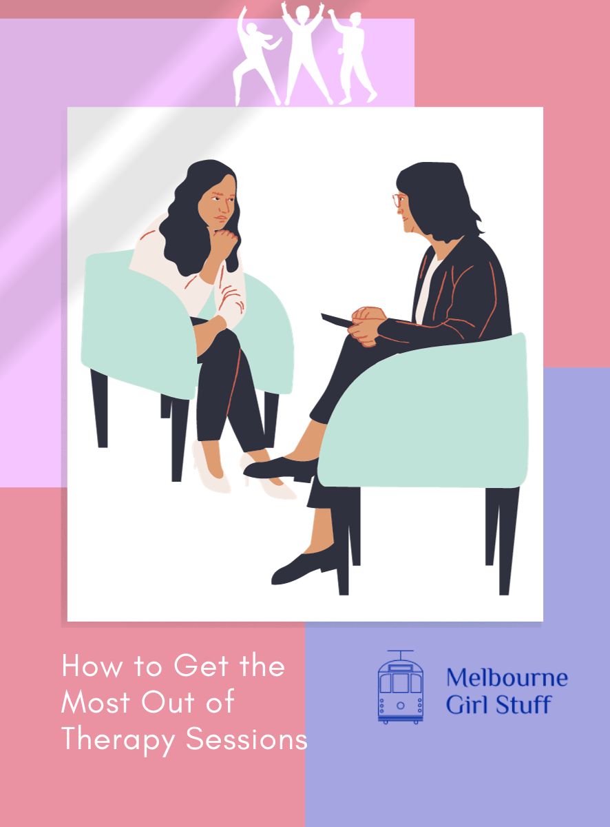 How to Get the Most Out of Therapy Sessions Melbourne Girl Stuff