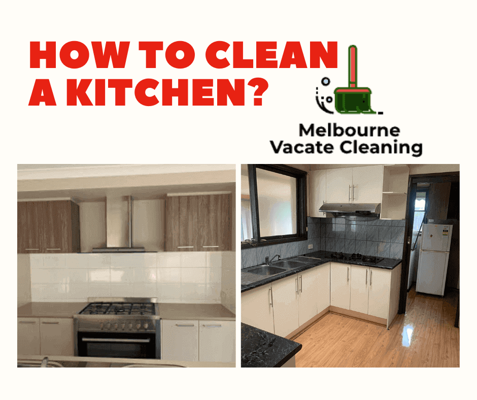 How to Clean a Kitchen? End Of Lease Cleaning Melbourne