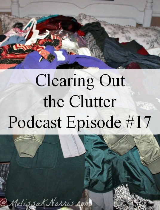 Clearing Out the Clutter Podcast Melissa K. Norris