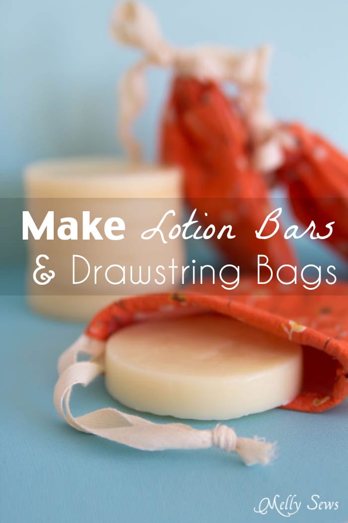 How to Make Lotion Bars and How to Sew Drawstring Bags Melly Sews