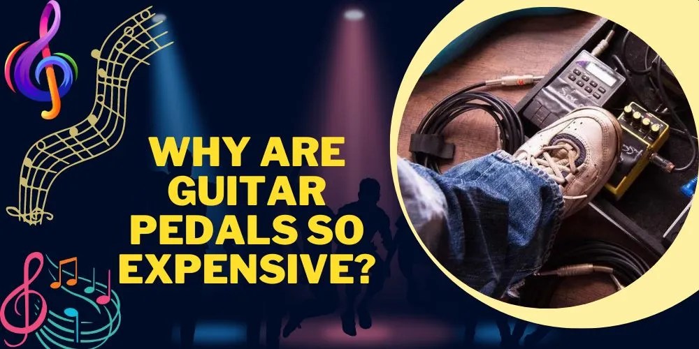 Why Are Guitar Pedals So Expensive? Decoding the Value